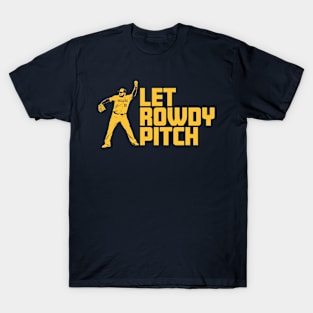 Rowdy Tellez Let Rowdy Pitch T-Shirt